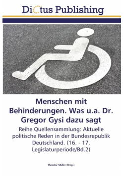 Menschen mit Behinderungen. Was u.a. Dr. Gregor Gysi dazu sagt