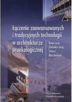 Łączenie zaawansowanych i tradycyjnych technologii w architekturze proekologicznej