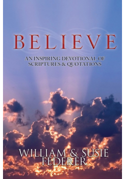 BELIEVE - An Inspiring Devotional of Scriptures & Quotations