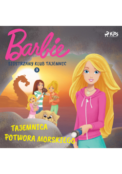 Barbie - Siostrzany klub tajemnic 3 - Tajemnica potwora morskiego