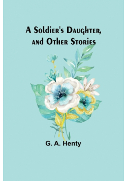 A Soldier's Daughter, and Other Stories