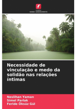 Necessidade de vinculação e medo da solidão nas relações íntimas