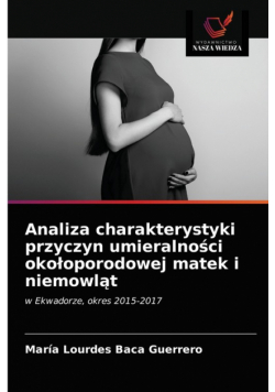 Analiza charakterystyki przyczyn umieralności okołoporodowej matek i niemowląt