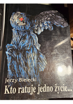 Kto ratuje jedno życie