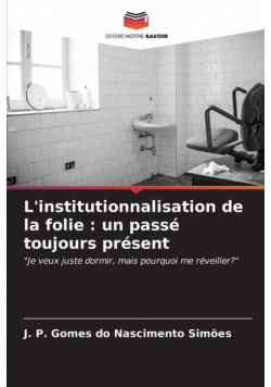 L'institutionnalisation de la folie