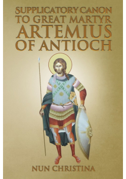 Supplicatory Canon to Great Martyr Artemius at Antioch