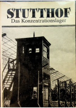 Stutthof Das Konzentrationslager