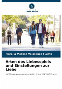 Arten des Liebesspiels und Einstellungen zur Liebe
