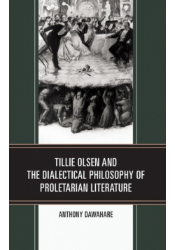 Tillie Olsen and the Dialectical Philosophy of Proletarian Literature