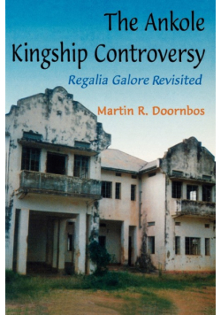 The Ankole Kingship Controversy. Regalia Galore Revisited