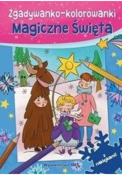 Zgadywanko-kolorowanki. Magiczne święta + naklejki