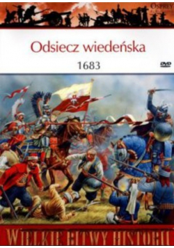 Wielkie bitwy historii Odsiecz wiedeńska 1683
