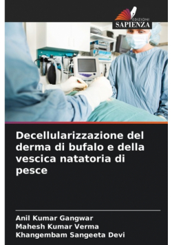 Decellularizzazione del derma di bufalo e della vescica natatoria di pesce
