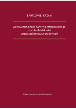Odpowiedzialność państwa członkowskiego z tytułu działalności organizacji międzynarodowych