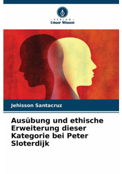 Ausübung und ethische Erweiterung dieser Kategorie bei Peter Sloterdijk