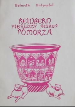 Reinbern pierwszy biskup Pomorza