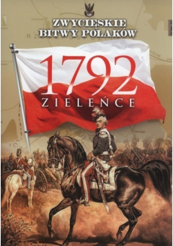 Zwycięskie bitwy Polaków Tom 37 Zieleńce 1792