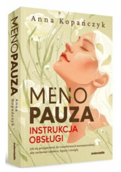 Menopauza. Instrukcja obsługi