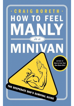How to Feel Manly in a Minivan
