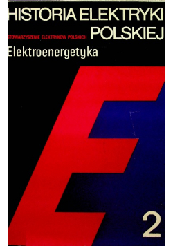 Historia elektryki polskiej Elektroenergetyka Tom II