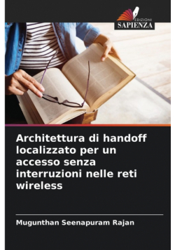 Architettura di handoff localizzato per un accesso senza interruzioni nelle reti wireless