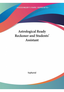 Astrological Ready Reckoner and Students' Assistant