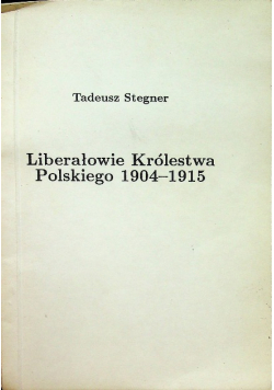 Liberałowie Królestwa Polskiego 1904 – 1915