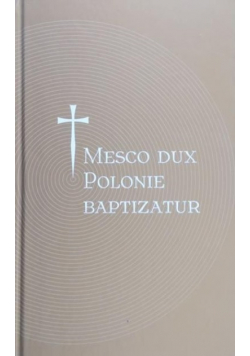 Mesco Dux Polonie Baptizatur