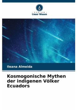 Kosmogonische Mythen der indigenen Völker Ecuadors
