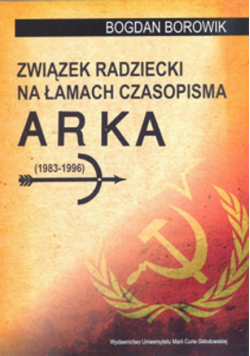 Związek Radziecki na łamach czasopisma ARKA (1983-1996)