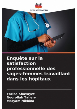 Enquête sur la satisfaction professionnelle des sages-femmes travaillant dans les hôpitaux