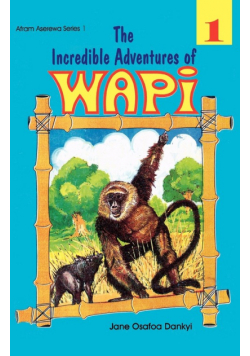 The Incredible Adventures of Wapi. Book 1