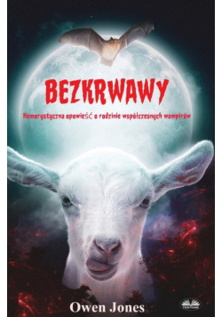 Bezkrwawy - Humorystyczna Opowieść O Rodzinie Współczesnych Wampirów