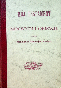 Mój testament dla zdrowych i chorych Reprint