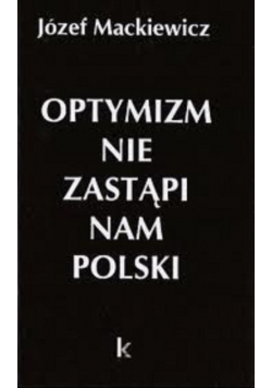 Optymizm nie zastąpi nam Polski
