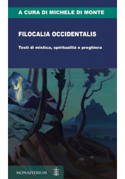 Filocalia Occidentalis Testi di mistica spiritualita e preghiera