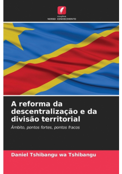 A reforma da descentralização e da divisão territorial