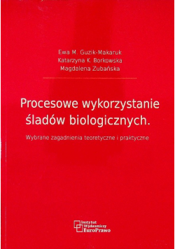 Procesowe wykorzystanie śladów biologicznych