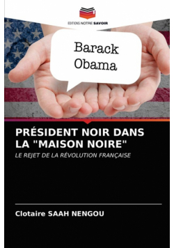 Président Noir Dans La "maison Noire"