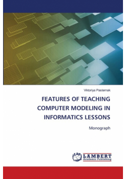 Features Of Teaching Computer Modeling In Informatics Lessons