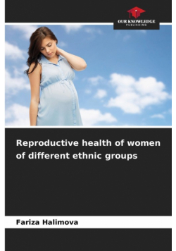 Reproductive health of women of different ethnic groups