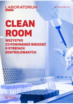 Clean room. Wszystko co powinieneś wiedzieć o strefach kontrolowanych