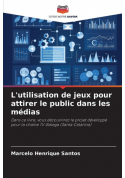 L'utilisation de jeux pour attirer le public dans les médias