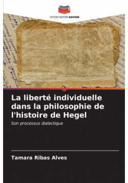 La liberté individuelle dans la philosophie de l'histoire de Hegel