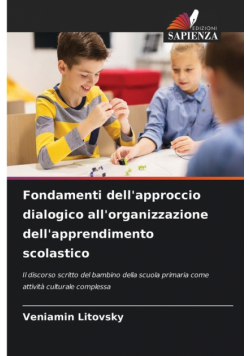 Fondamenti dell'approccio dialogico all'organizzazione dell'apprendimento scolastico