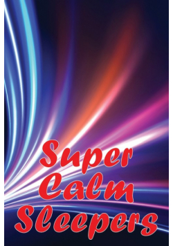 Super Calm Sleepers