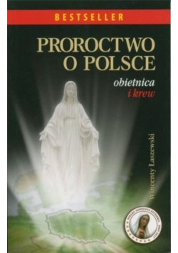 Proroctwo o Polsce Obietnica i krew