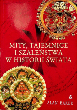 Mity tajemnice i szaleństwa w historii świata