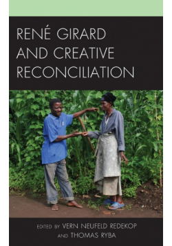 René Girard and Creative Reconciliation