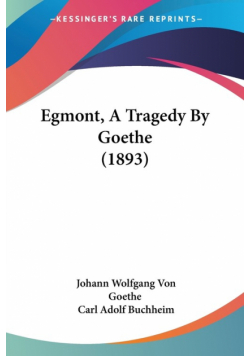 Egmont, A Tragedy By Goethe (1893)